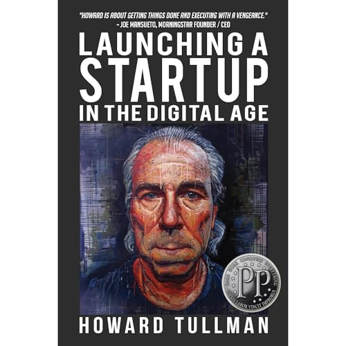 Launching a Startup in the Digital Age by Howard Tullman