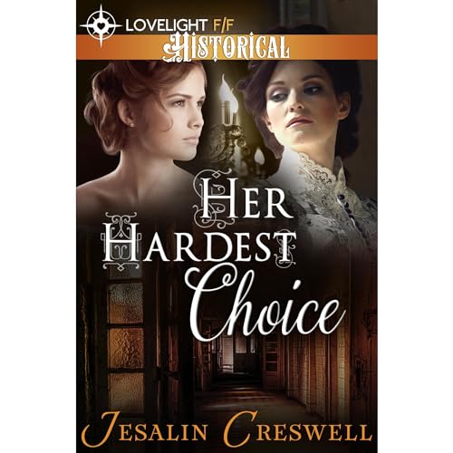 Her Hardest Choice (A Historical Lesbian Romance) by Jesalin Creswell