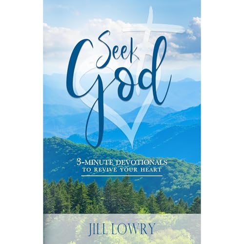 Seek God by Jill Lowry