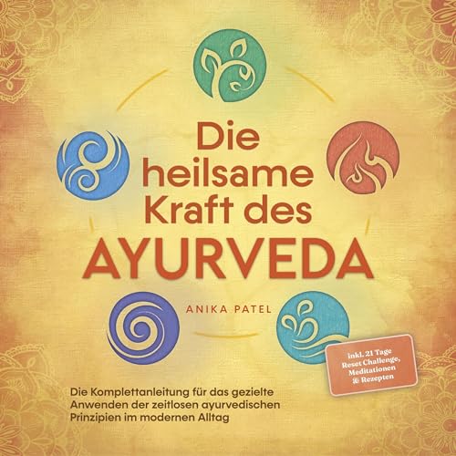 Die heilsame Kraft des Ayurveda