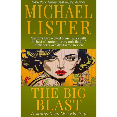 The Big Blast: A Jimmy "Soldier" Riley Noir Novel