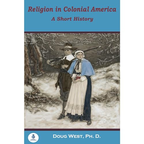 Religion in Colonial America by Doug West