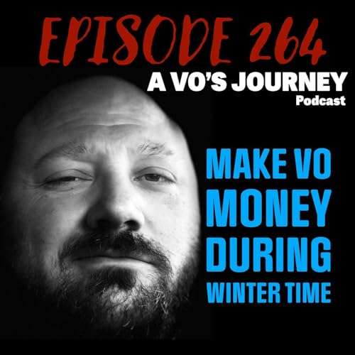 Ep. 264 - Make Voice Over Money During Winter Months by Unknown