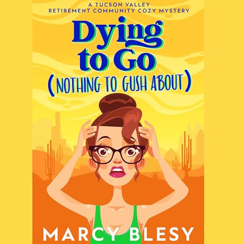 Dying to Go (Nothing to Gush About)