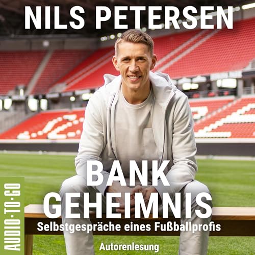 Bank-Geheimnis - Selbstgespräche eines Fußballprofis by Nils Petersen