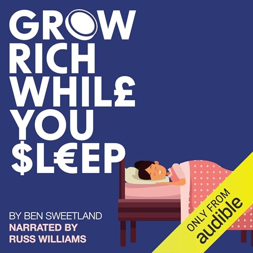 Grow Rich While You Sleep