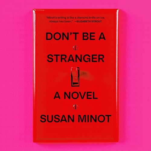 Don't Be a Stranger by Susan Minot