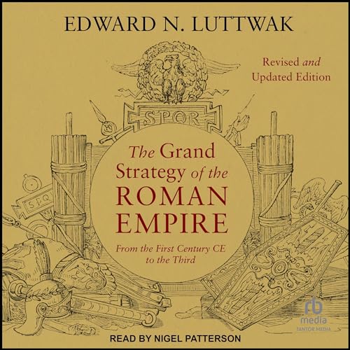 The Grand Strategy of the Roman Empire by Edward N. Luttwak