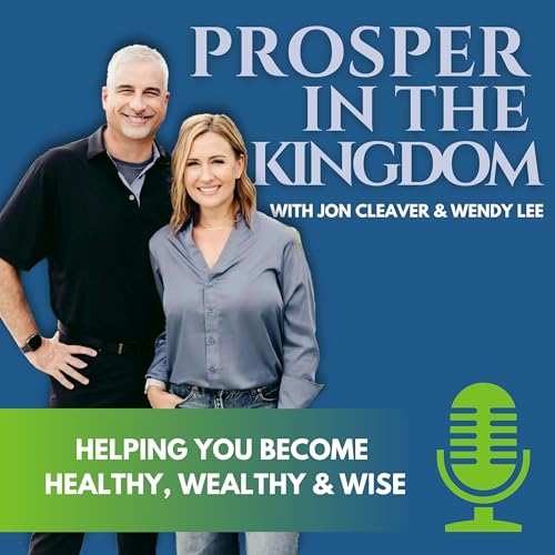 Money Strategy With Kingdom Values: Prosper in the Kingdom by Jon Cleaver and Wendy Lee | Christian Financial Strategists