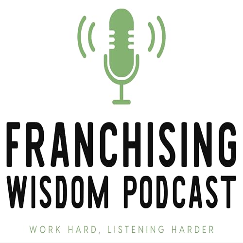 THE FRANCHISING WISDOM PODCAST by Chris Parkinson