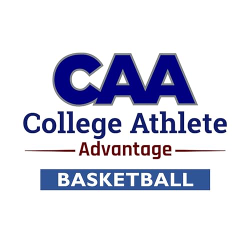 THE College Athlete Advantage Basketball Podcast by College Athlete Advantage Basketball
