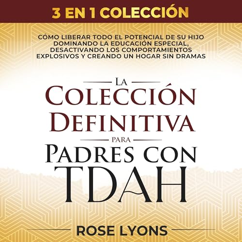 La Colección Definitiva para Padres con TDAH [The Ultimate Collection for ADHD Parents]