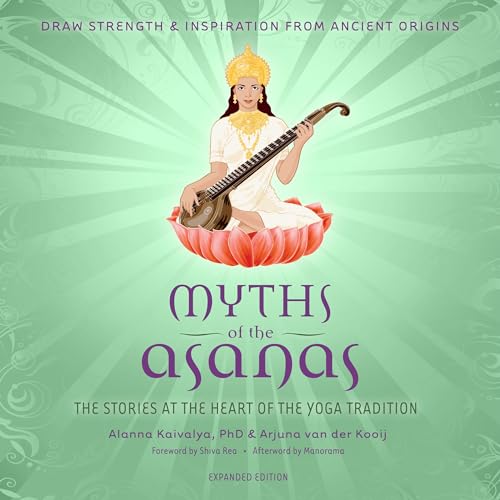 Myths of the Asanas by Alanna Kaivalya