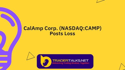 Forex Forums - CalAmp Corp. (NASDAQ:CAMP) Posts Loss by Unknown