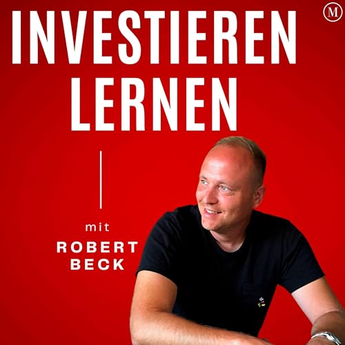 Investieren lernen - Aktien, Geldanlage, Trading, Investing, Immobilien, Vermögen, reich werden, passives Einkommen, Trading, Momentum, Value, Optionen, Börse, Anleihen, Geld anlegen, Bitcoin, Crypto, by MONEY MASTERS by Robert Beck: Aktien Geldanlage Altersvorsorge Investing Immobilien Vermögen reich werden passives Einkommen Trading Momentum Value Optionen Börse Anleihen Geld anlegen Germany