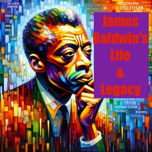 James Baldwin's Life & Legacy by Inception Point Ai