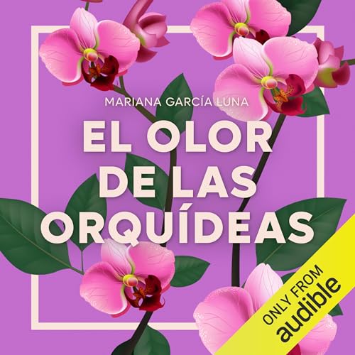 El olor de las orquídeas [The Smell of Orchids]