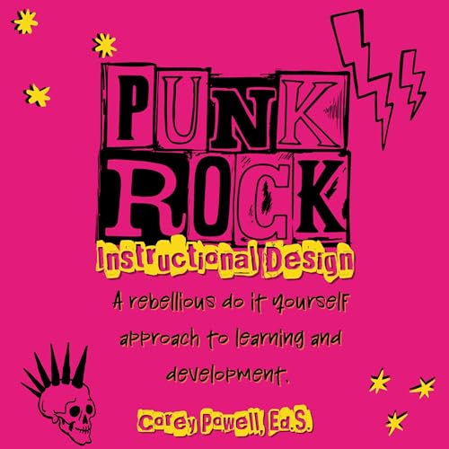 Punk Rock Instructional Design by Corey Powell
