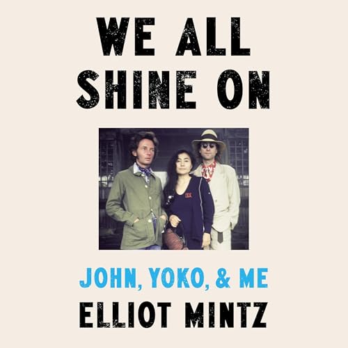 We All Shine On by Elliot Mintz