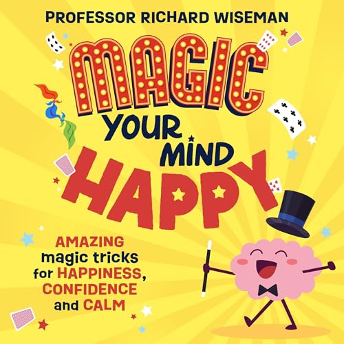 Magic Your Mind Happy by Richard Wiseman