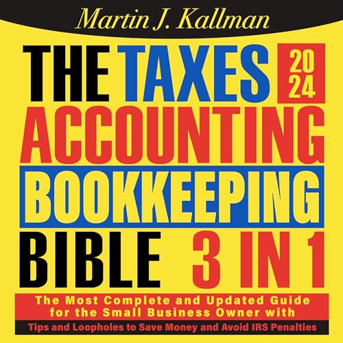 The Taxes, Accounting, Bookkeeping Bible: [3 in 1]