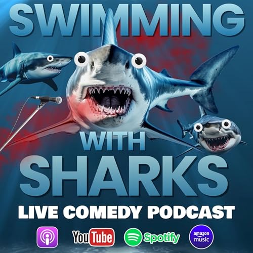 Swimming with Sharks Live Comedy Podcast