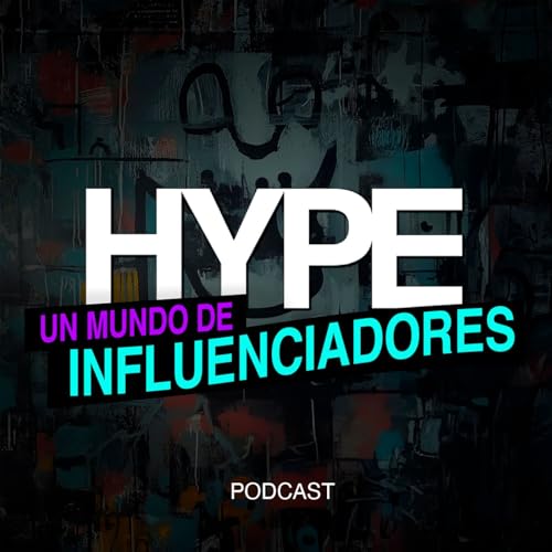 HYPE - Un Mundo de Influenciadores by Hype