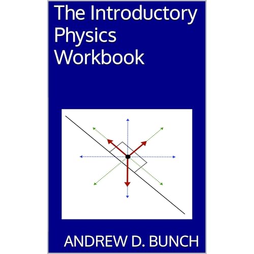 The Introductory Physics Workbook by Andrew Bunch