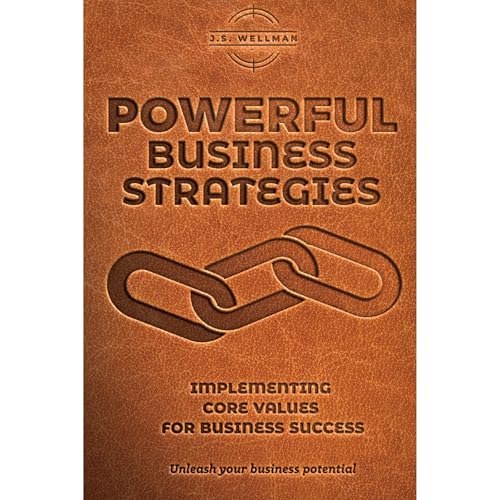 Powerful Business Strategies by J. S. Wellman