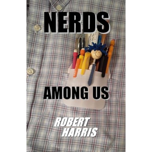 Nerds Among Us by Robert Harris