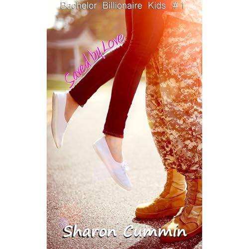 Saved by Love (Bachelor Billionaire Kids #1) by Sharon Cummin