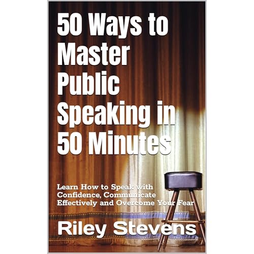 50 Ways to Master Public Speaking in 50 Minutes