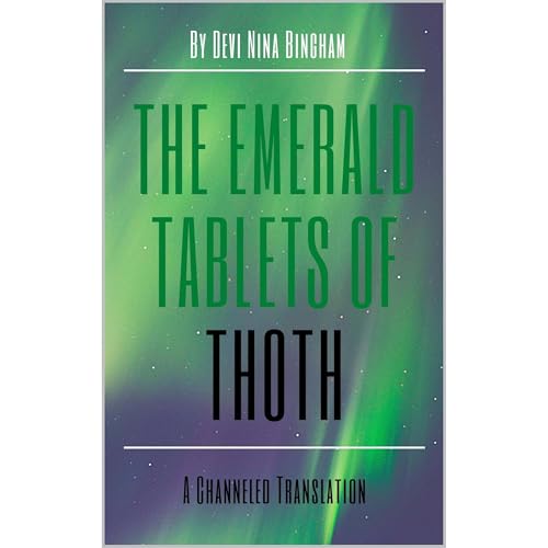 The Emerald Tablets of Thoth: A Channeled Translation