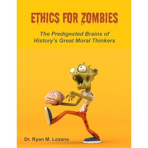 Ethics for Zombies by Ryan Lozano