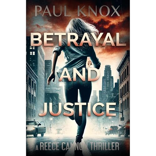 Betrayal and Justice by Paul Knox