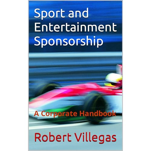 Sport and Entertainment Sponsorship by Robert Villegas