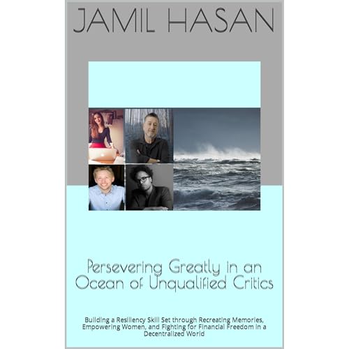 Persevering Greatly in an Ocean of Unqualified Critics by Jamil Hasan