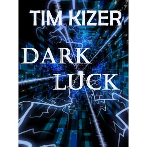 Dark Luck (A Suspense Thriller) by Tim Kizer