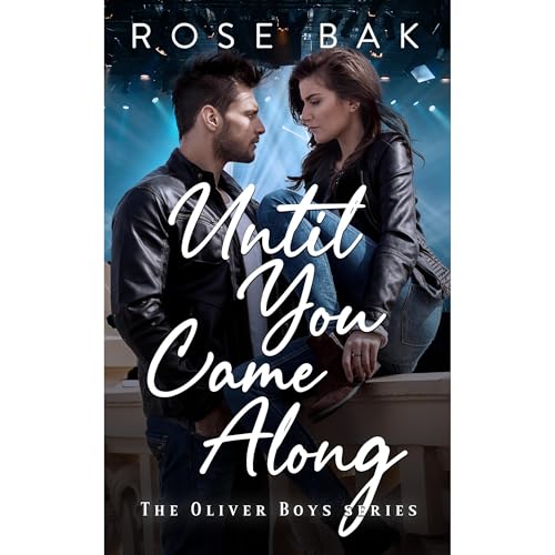 Until You Came Along by Rose Bak