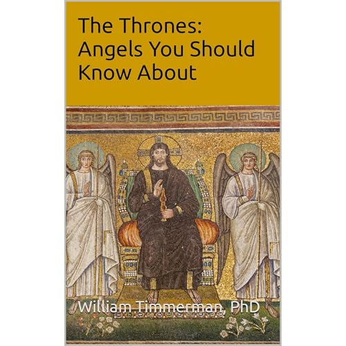 The Thrones: Angels You Should Know About by William Timmerman
