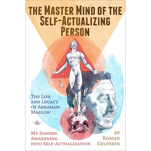 The Master Mind of the Self-Actualizing Person