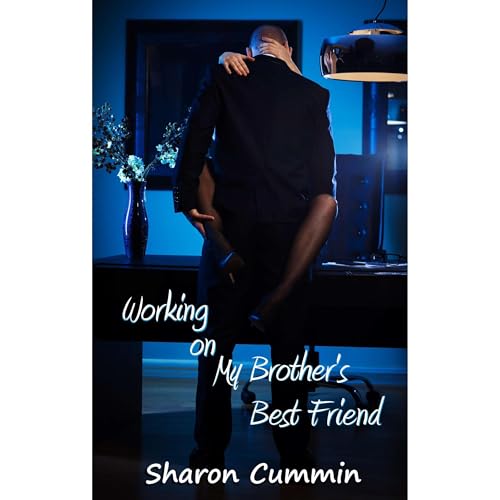 Working on My Brother's Best Friend