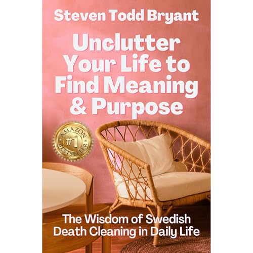 Unclutter Your Life to Find Meaning & Purpose