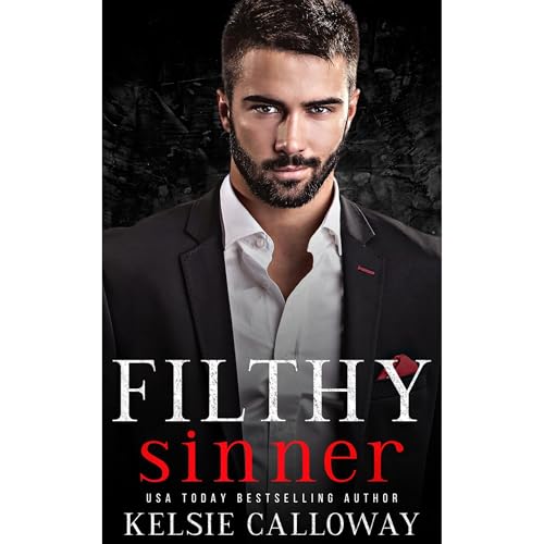 Filthy Sinner by Kelsie Calloway