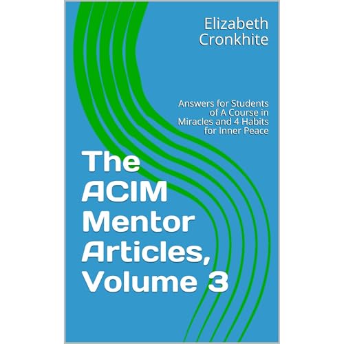 The ACIM Mentor Articles, Volume 3