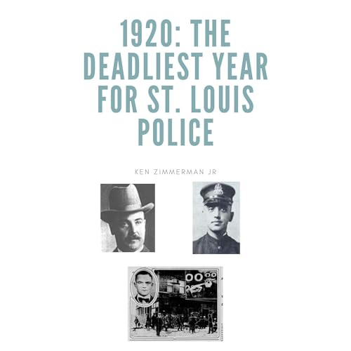 1920 - The Deadliest Year for St. Louis Police