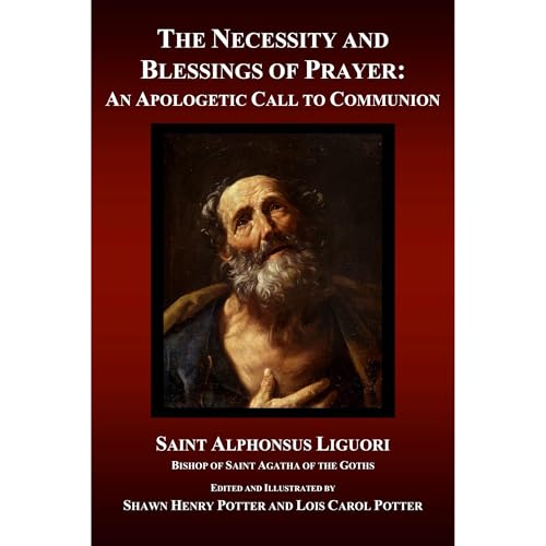 The Necessity and Blessings of Prayer