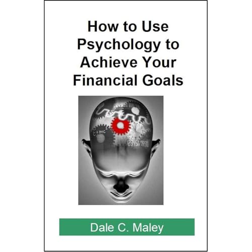 How to Use Psychology to Achieve Your Financial Goals