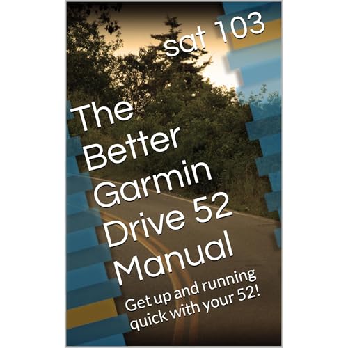 The Better Garmin Drive 52 Manual by sat 103