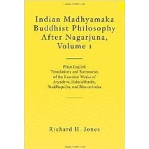 Indian Madhyamaka Buddhist Philosophy After Nagarjuna, Volume 1